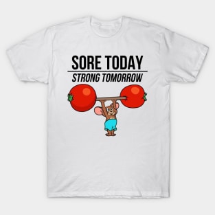 Sore Today Strong tomorrow T-Shirt